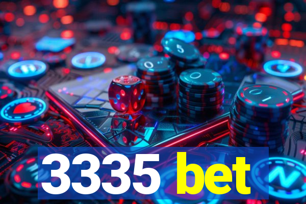 3335 bet
